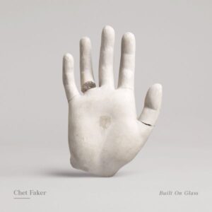 Chet Faker Built On Glass Review Kritik